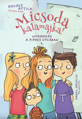 Micsoda kalamajka! - Nyomozás a Pipacs utcában 2. - Kovács Attila