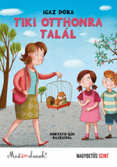 Tiki otthonra talál - Most én olvasok! - Igaz Dóra