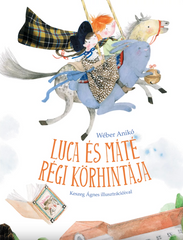 Luca és Máté régi körhintája - Wéber Anikó