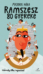 Ramszesz 80 gyereke - Majoros Nóra