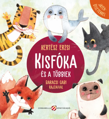 KISFÓKA ÉS A TÖBBIEK – Játékötletekkel - Kertész Erzsi