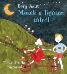 Mesék a Tejúton túlról - Berg Judit